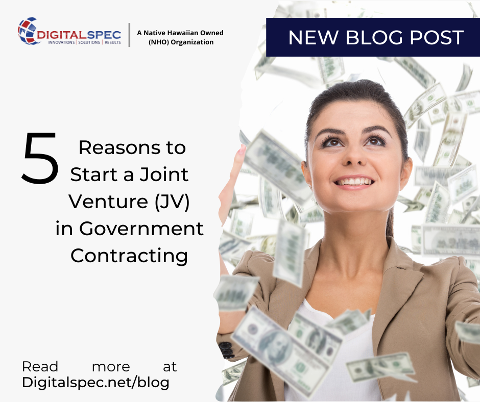 The Top 5 Reasons to Start a Joint Venture with a Government Contracting Company